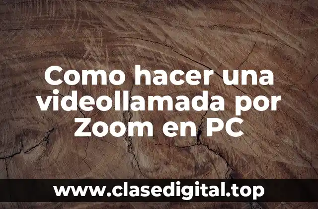Como hacer una videollamada por Zoom en PC