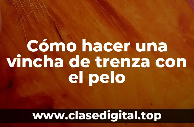 Cómo hacer una vincha de trenza con el pelo