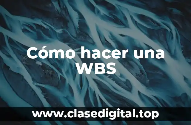 Cómo hacer una WBS