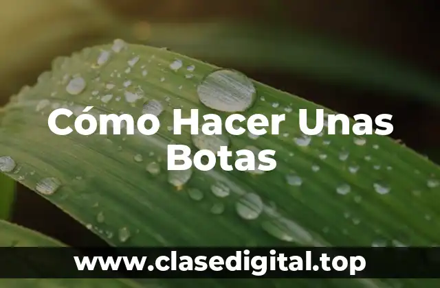 Cómo Hacer Unas Botas