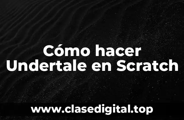 ¿Qué es Undertale y cómo se puede recrear en Scratch?
