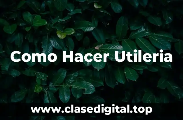 Como Hacer Utileria