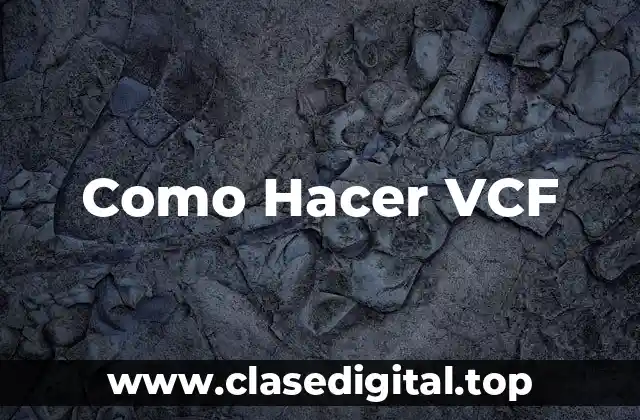 Como Hacer VCF