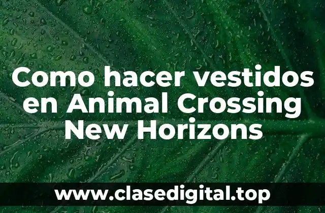 Como hacer vestidos en Animal Crossing New Horizons
