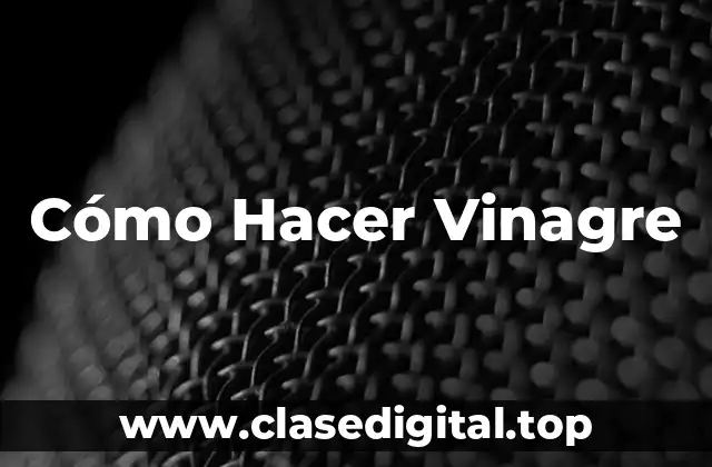 ¿Qué es el Vinagre y para Qué Sirve?