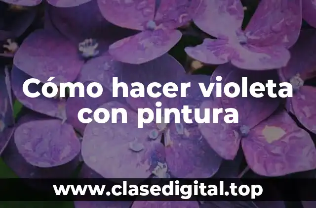 Cómo hacer violeta con pintura