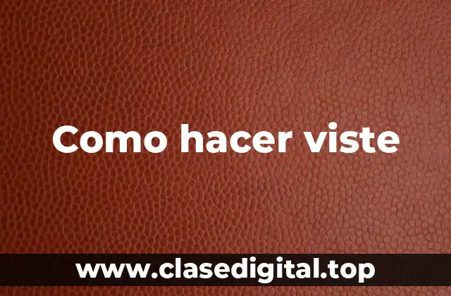 Como hacer viste
