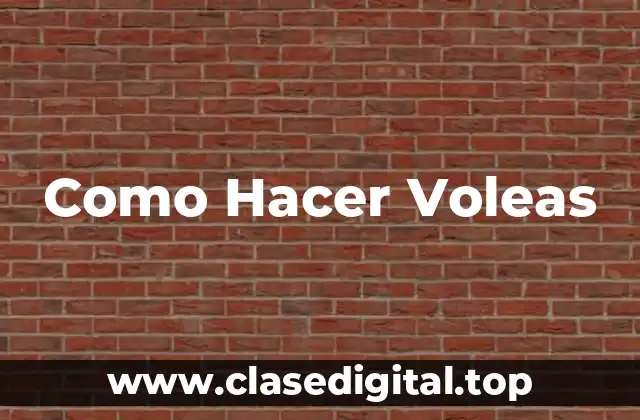 Como Hacer Voleas