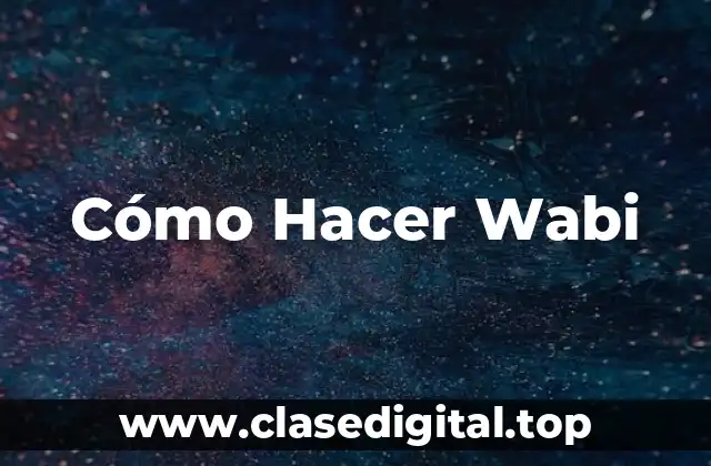 Cómo Hacer Wabi