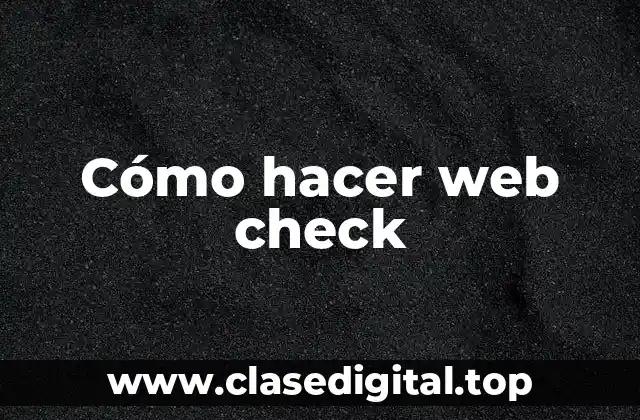 Cómo hacer web check