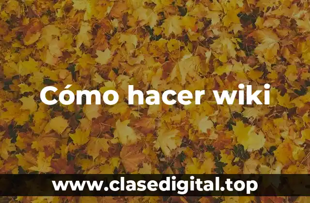 Cómo hacer wiki