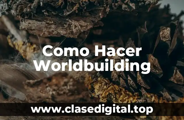 Como Hacer Worldbuilding