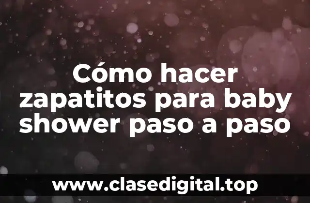 Cómo hacer zapatitos para baby shower paso a paso