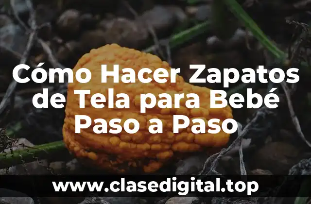 Cómo Hacer Zapatos de Tela para Bebé Paso a Paso