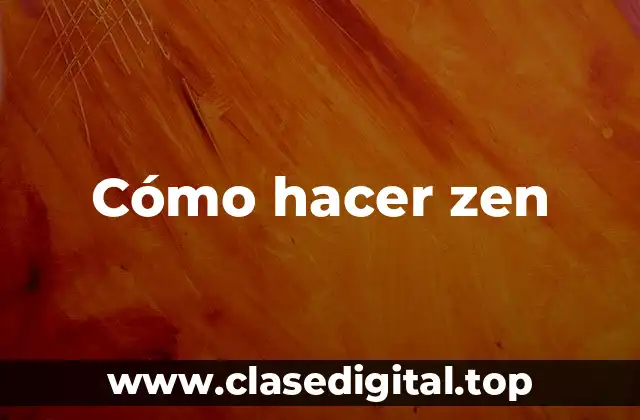 Cómo hacer zen