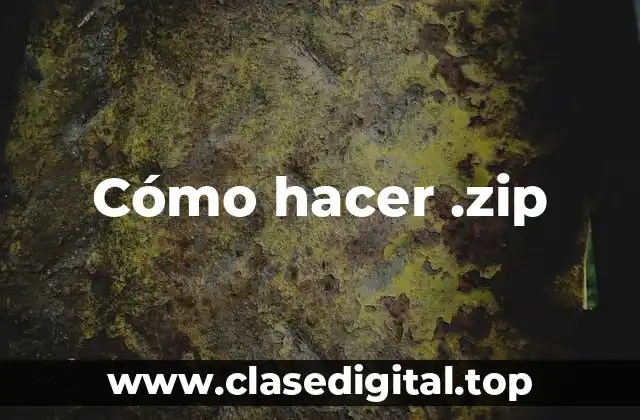¿Qué es un archivo .zip y para qué sirve?