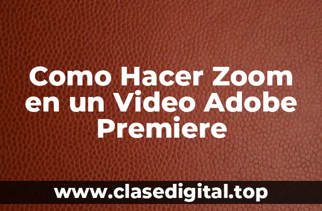 Como Hacer Zoom en un Video Adobe Premiere