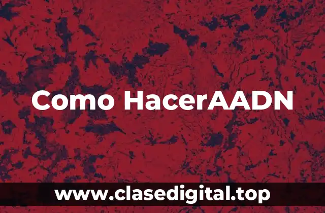 ¿Qué es AADN y para qué sirve?