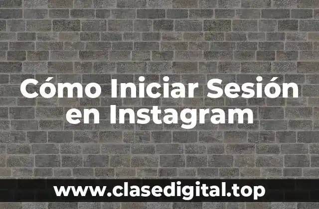 Cómo Iniciar Sesión en Instagram