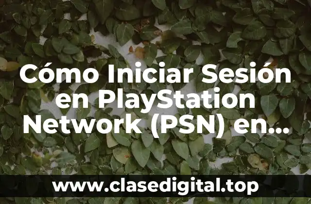 Cómo Iniciar Sesión en PlayStation Network (PSN) en PS4
