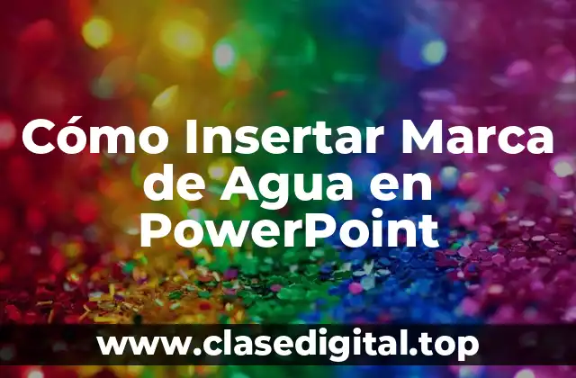 Cómo Insertar Marca de Agua en PowerPoint