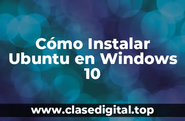 Cómo Instalar Ubuntu en Windows 10