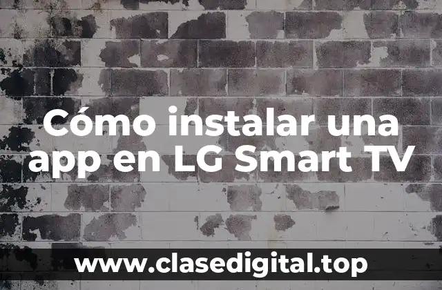 Cómo instalar una app en LG Smart TV