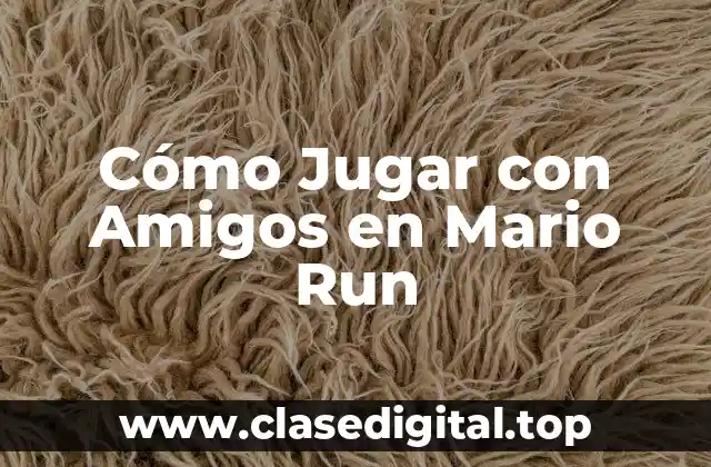 Cómo Jugar con Amigos en Mario Run