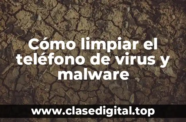 ¿Cuáles son los síntomas de un teléfono infectado con virus?