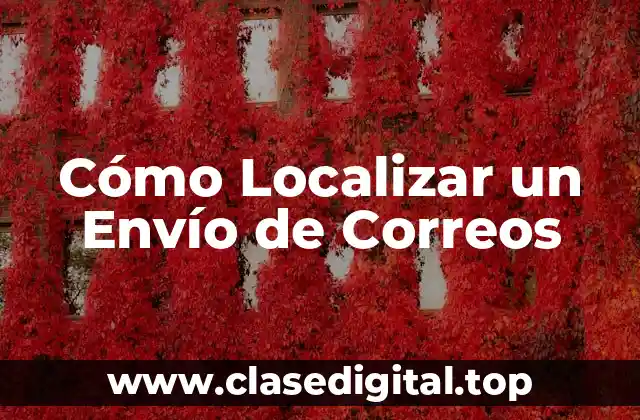 Cómo Localizar un Envío de Correos