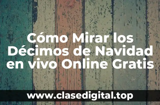 Cómo Mirar los Décimos de Navidad en vivo Online Gratis