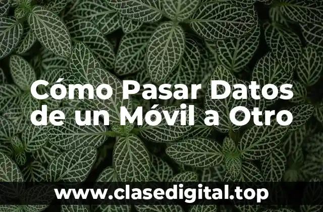 Métodos de Transferencia de Datos entre Móviles