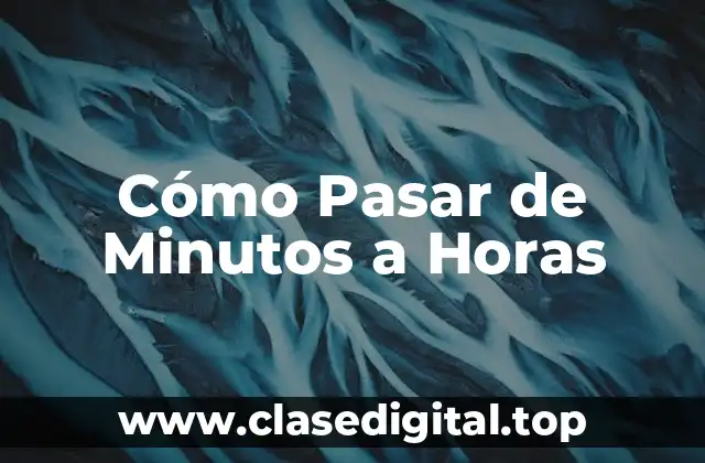 ¿Por qué es Importante la Conversión de Unidades de Tiempo?