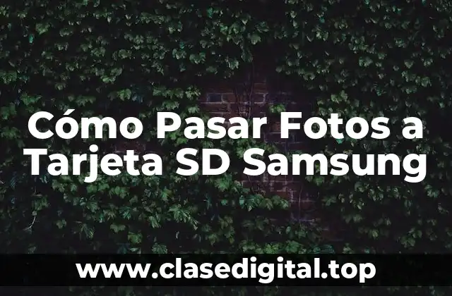 Cómo Pasar Fotos a Tarjeta SD Samsung