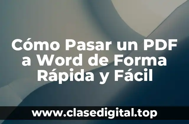 Cómo Pasar un PDF a Word de Forma Rápida y Fácil