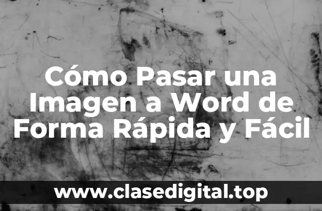 Cómo Pasar una Imagen a Word de Forma Rápida y Fácil