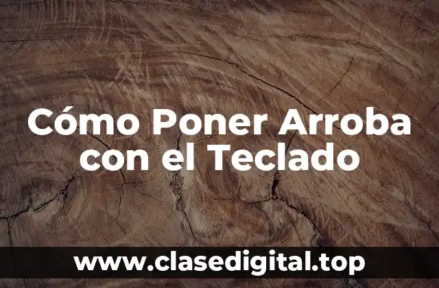 Cómo Poner Arroba con el Teclado