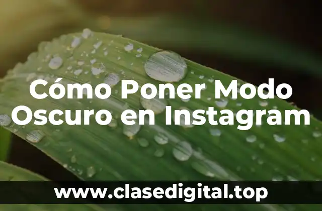 Beneficios del Modo Oscuro en Instagram