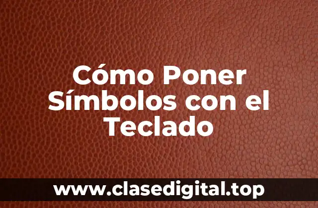 Cómo Poner Símbolos con el Teclado