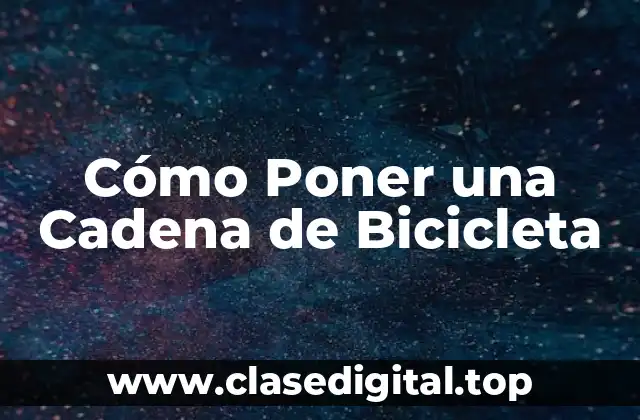 Cómo Poner una Cadena de Bicicleta