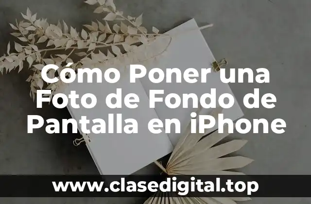 Cómo Poner una Foto de Fondo de Pantalla en iPhone