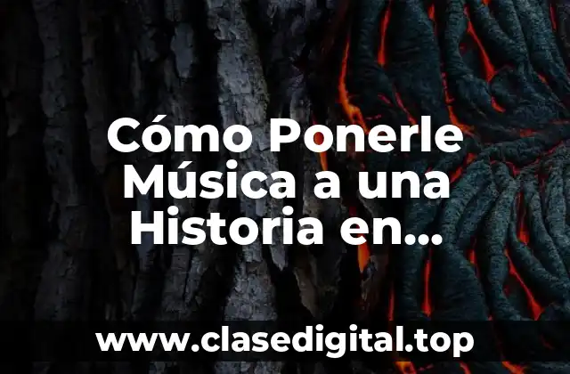 Cómo Ponerle Música a una Historia en Instagram