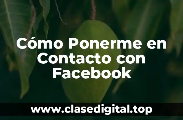 Cómo Ponerme en Contacto con Facebook