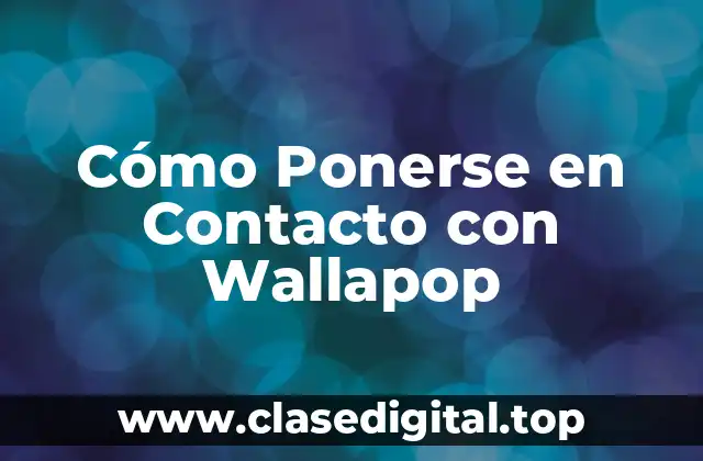 Cómo Ponerse en Contacto con Wallapop