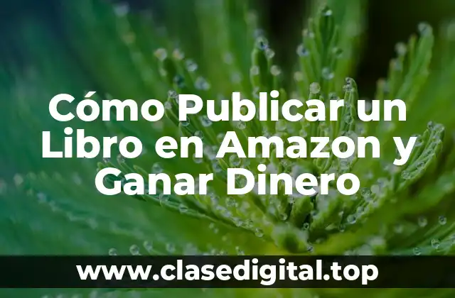 Ventajas de Publicar un Libro en Amazon