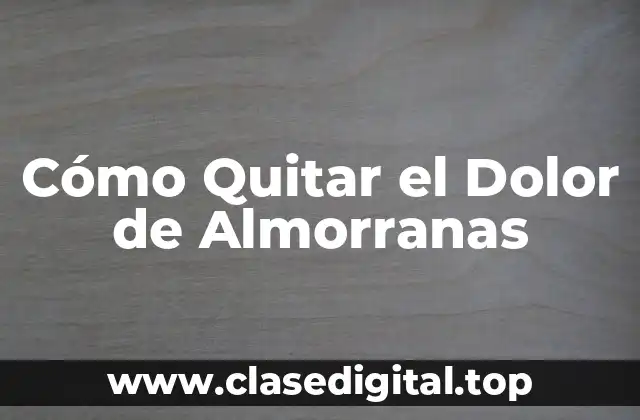 Cómo Quitar el Dolor de Almorranas