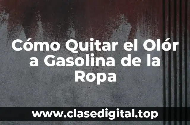 Cómo Quitar el Olór a Gasolina de la Ropa