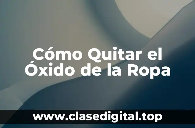 Causas del Óxido en la Ropa