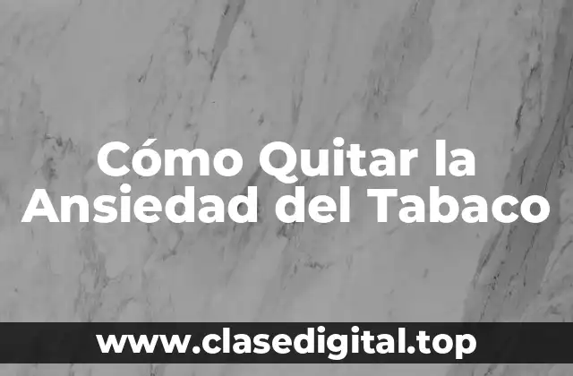 Causas de la Ansiedad del Tabaco