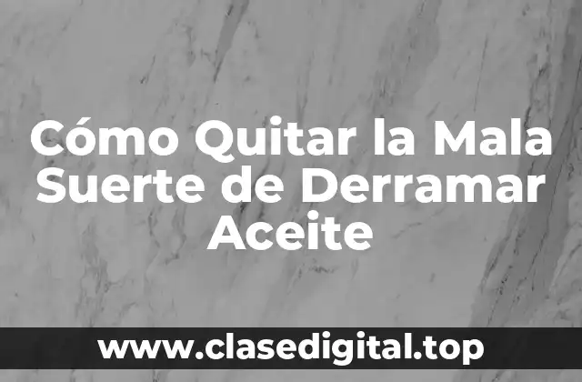 Orígenes de la Superstición de la Mala Suerte del Aceite